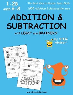 Book cover for Addition & Subtraction with Lego and Brainers Grades 1-2b Ages 6-8