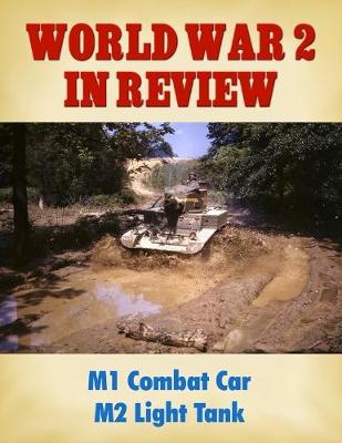 Book cover for World War 2 In Review: M1 Combat Car and M2 Light Tank