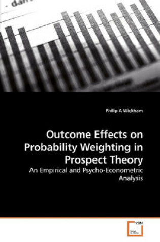 Cover of Outcome Effects on Probability Weighting in Prospect Theory