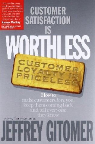 Cover of Customer Satisfaction is Worthless, Customer Loyalty is Priceless