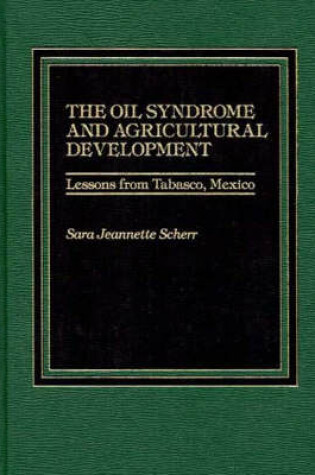 Cover of The Oil Syndrome and Agricultural Development