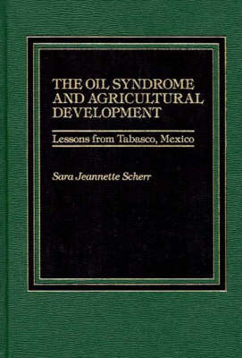 Book cover for The Oil Syndrome and Agricultural Development