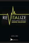 Book cover for REVITALIZE Your Church Through Gospel Recovery