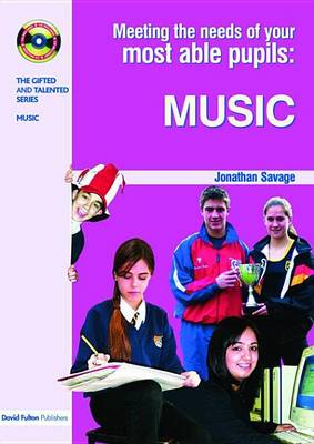 Cover of Meeting the Needs of Your Most Able Pupils in Music