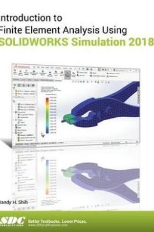 Cover of Introduction to Finite Element Analysis Using SOLIDWORKS Simulation 2018