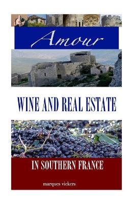 Book cover for Amour, Wine and Real Estate in Southern France