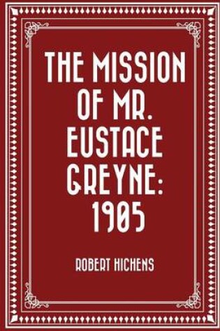 Cover of The Mission of Mr. Eustace Greyne