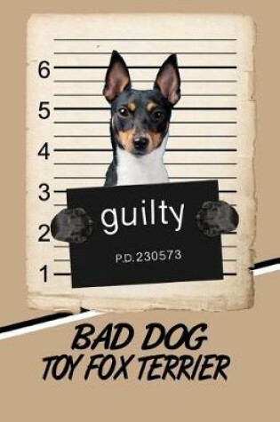 Cover of Bad Dog Toy Fox Terrier