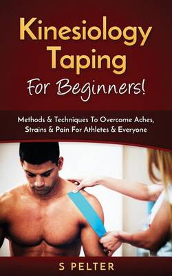 Cover of Kinesiology Taping for Beginners!