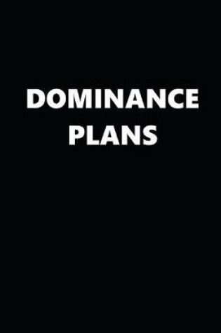 Cover of 2020 Daily Planner Funny Theme Dominance Plans Black White 388 Pages