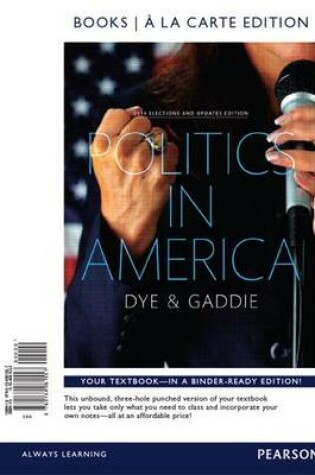 Cover of Politics in America, 2014 Elections Update, Books a la Carte Edition Plus New Mypoliscilab for American Government -- Access Card Package