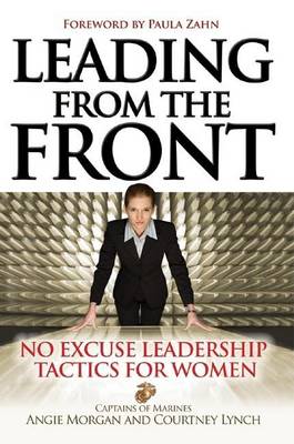 Book cover for Leading from the Front: No-Excuse Leadership Tactics for Women: No-Excuse Leadership Tactics for Women