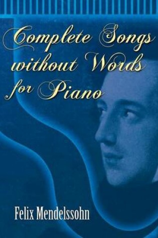 Cover of Complete Songs Without Words for Piano