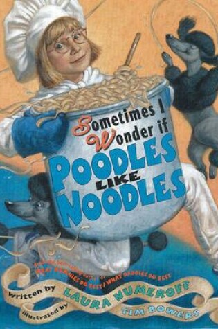 Cover of Sometimes I Wonder If Poodles Like Noodles