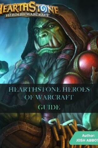 Cover of Hearthstone Heroes of Warcraft Guide