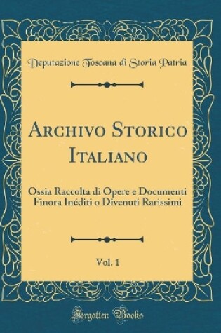 Cover of Archivo Storico Italiano, Vol. 1