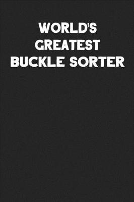 Book cover for World's Greatest Buckle Sorter