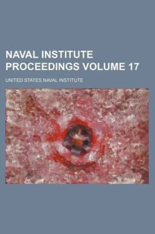 Cover of Naval Institute Proceedings Volume 17