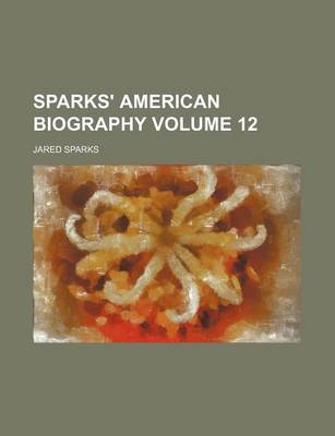 Book cover for Sparks' American Biography Volume 12