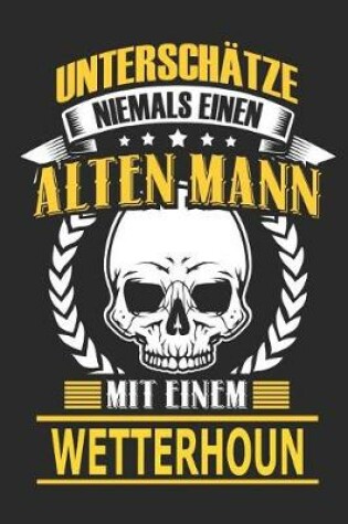 Cover of Unterschatze Niemals Einen Alten Mann Mit Einem Wetterhoun