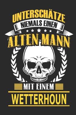Book cover for Unterschatze Niemals Einen Alten Mann Mit Einem Wetterhoun