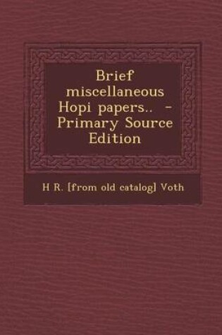 Cover of Brief Miscellaneous Hopi Papers.. - Primary Source Edition