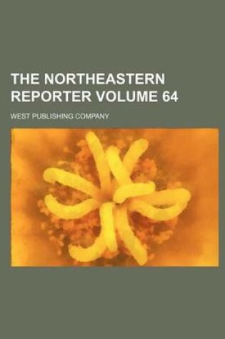 Cover of The Northeastern Reporter Volume 64