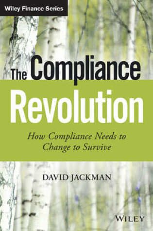 Cover of The Compliance Revolution – How Compliance Needs to Change to Survive