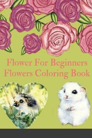 Cover of Flower For Beginners
