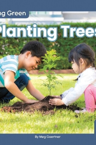 Cover of Living Green: Planting Trees
