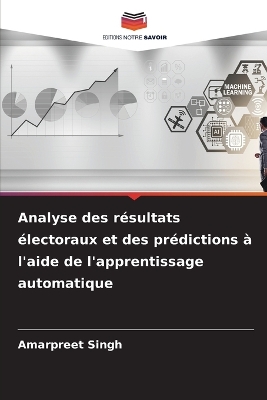 Book cover for Analyse des résultats électoraux et des prédictions à l'aide de l'apprentissage automatique