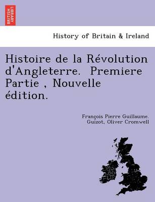 Book cover for Histoire de La Revolution D'Angleterre. Premiere Partie, Nouvelle Edition.