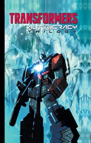 Book cover for Transformers: Autocracy Trilogy