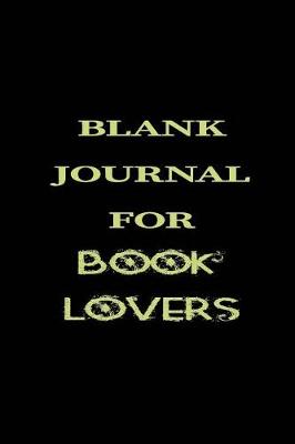 Book cover for Blank Journal For Book Lovers