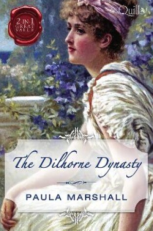 Cover of Quills - The Dilhorne Dynasty/Hester Waring's Marriage/An Unconventional Heiress