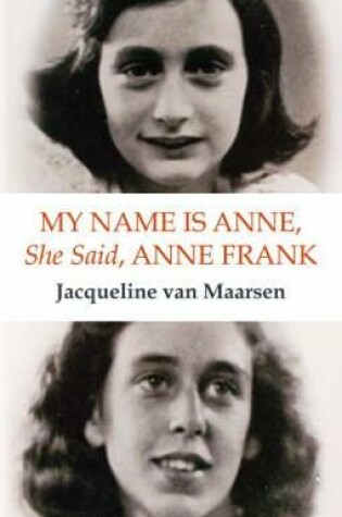 Cover of My Name is Anne, She Said, Anne Frank