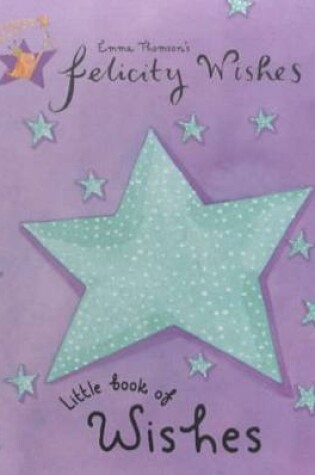 Cover of Felicity Wishes Little Book of Wishes