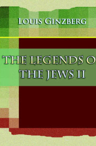 Cover of The Legends of the Jews II (1910)