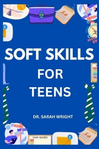 Cover of Soft Skills for Teens