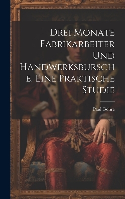 Book cover for Drei Monate Fabrikarbeiter und Handwerksbursche. Eine praktische Studie