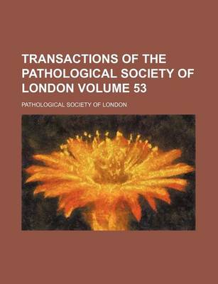 Book cover for Transactions of the Pathological Society of London Volume 53