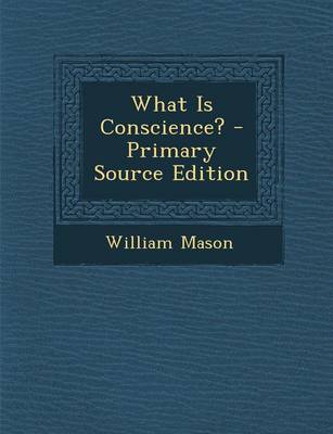 Book cover for What Is Conscience? - Primary Source Edition