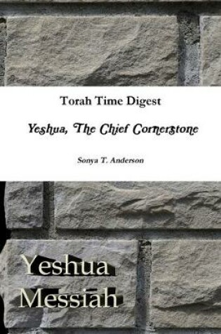 Cover of Torah Time Digest: Yeshua, The Chief Cornerstone