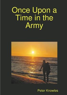 Book cover for Once Upon a Time in the Army