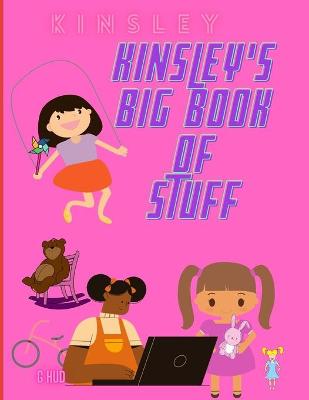 Book cover for Kinsley's Big Book of Stuff