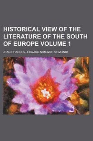 Cover of Historical View of the Literature of the South of Europe Volume 1