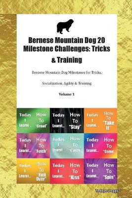 Book cover for Bernese Mountain Dog 20 Milestone Challenges