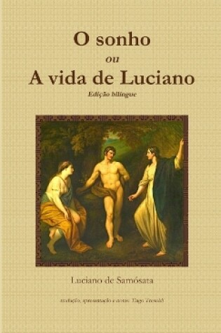 Cover of O sonho, ou A vida de Luciano - Uma autobiografia classica