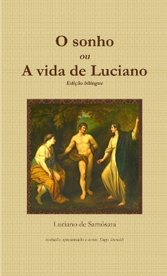 Book cover for O sonho, ou A vida de Luciano - Uma autobiografia classica