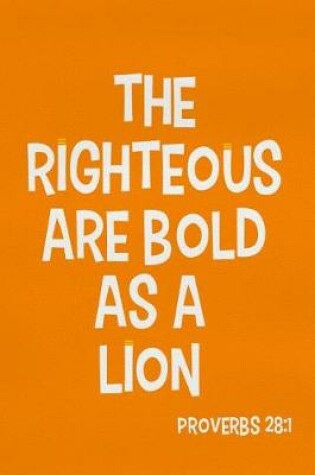 Cover of The Righteous Are Bold as a Lion - Proverbs 28